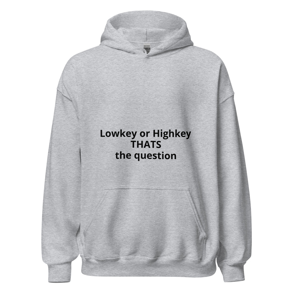 Hoodie Unisex - Lowkey or Highkey - Das CRAZY-Produktgruppe. Jugendwort-Geschenk für Teens. Bequem & stylisch. Jetzt bei KCCMShop.de bestellen!
