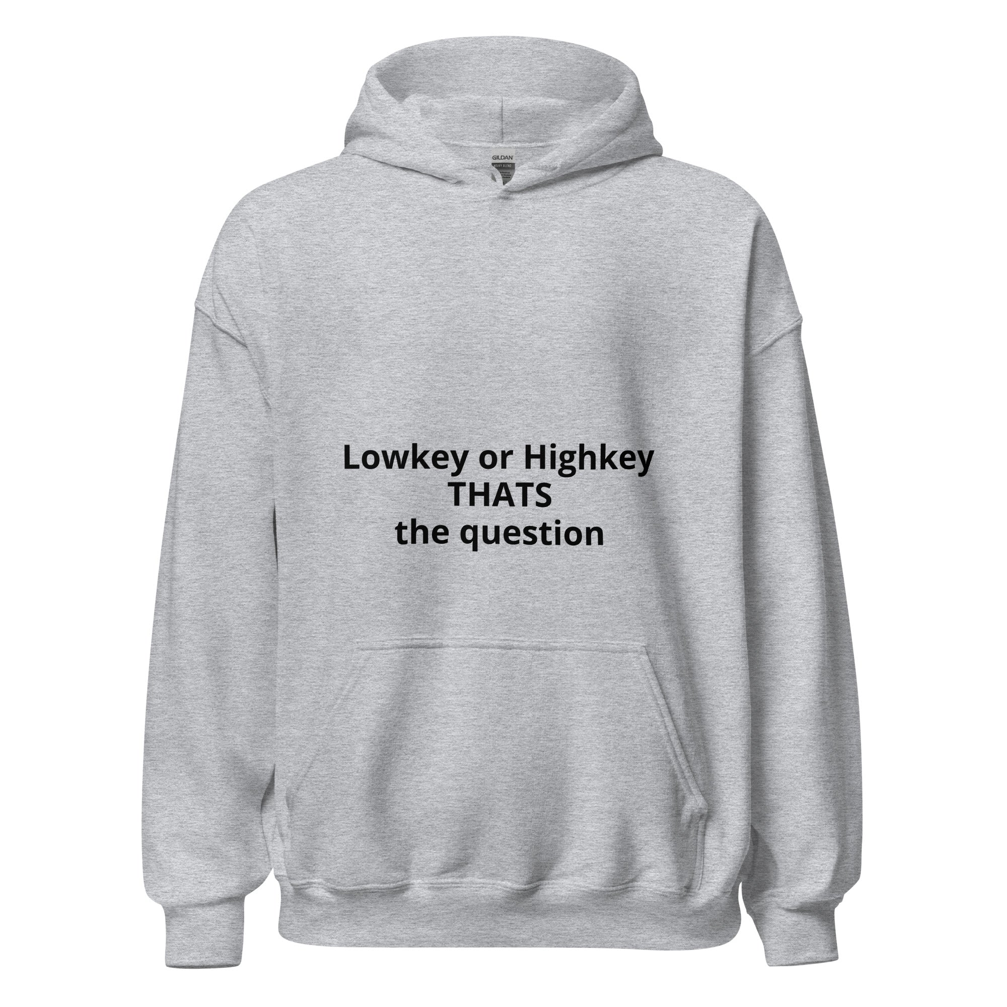 Hoodie Unisex - Lowkey or Highkey - Das CRAZY-Produktgruppe. Jugendwort-Geschenk für Teens. Bequem & stylisch. Jetzt bei KCCMShop.de bestellen!