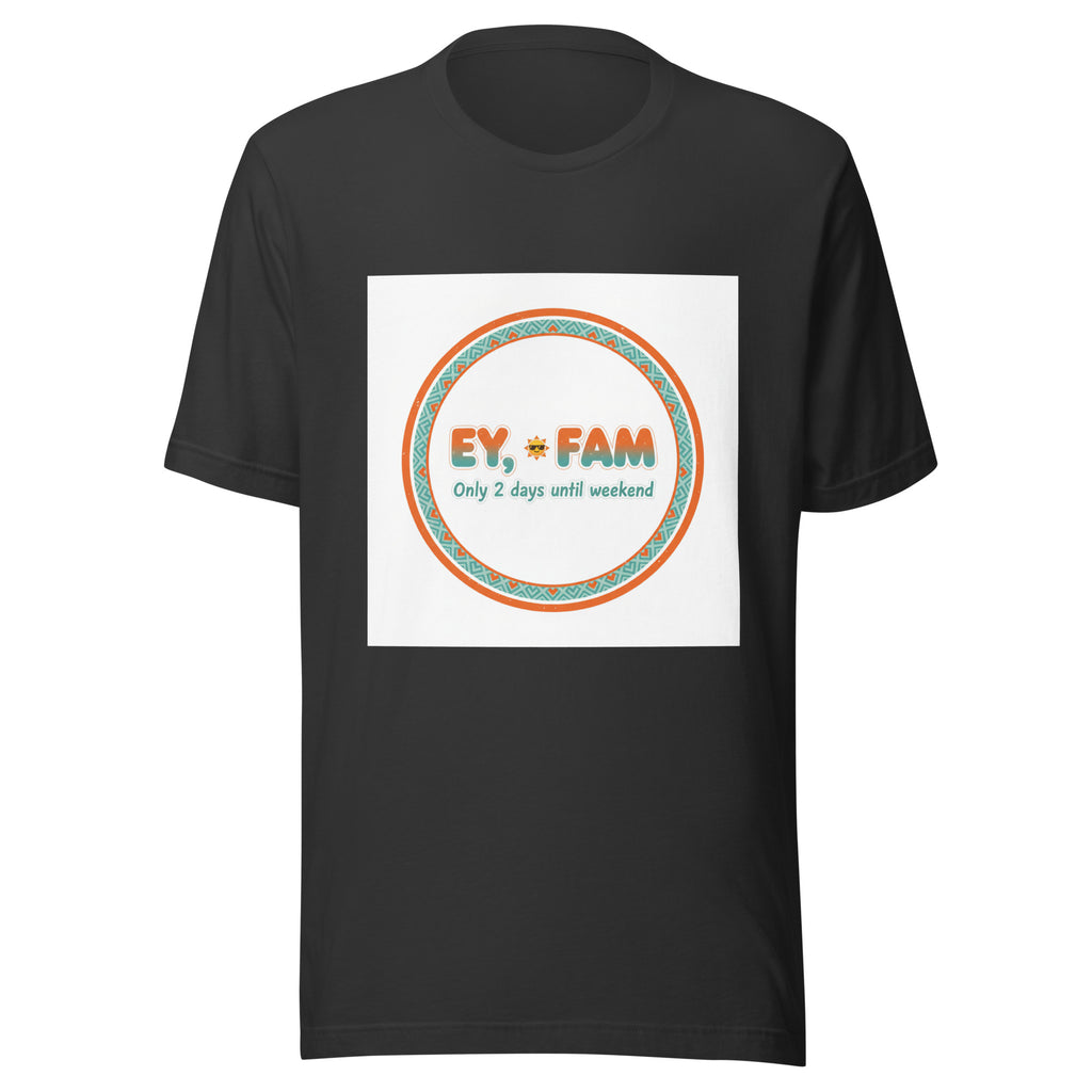 T-Shirt Unisex - EY, FAM! - Das CRAZY-Produktgruppe. Jugendwort-Geschenk für die Clique. Stylisch & locker. Jetzt bei KCCMShop.de bestellen!