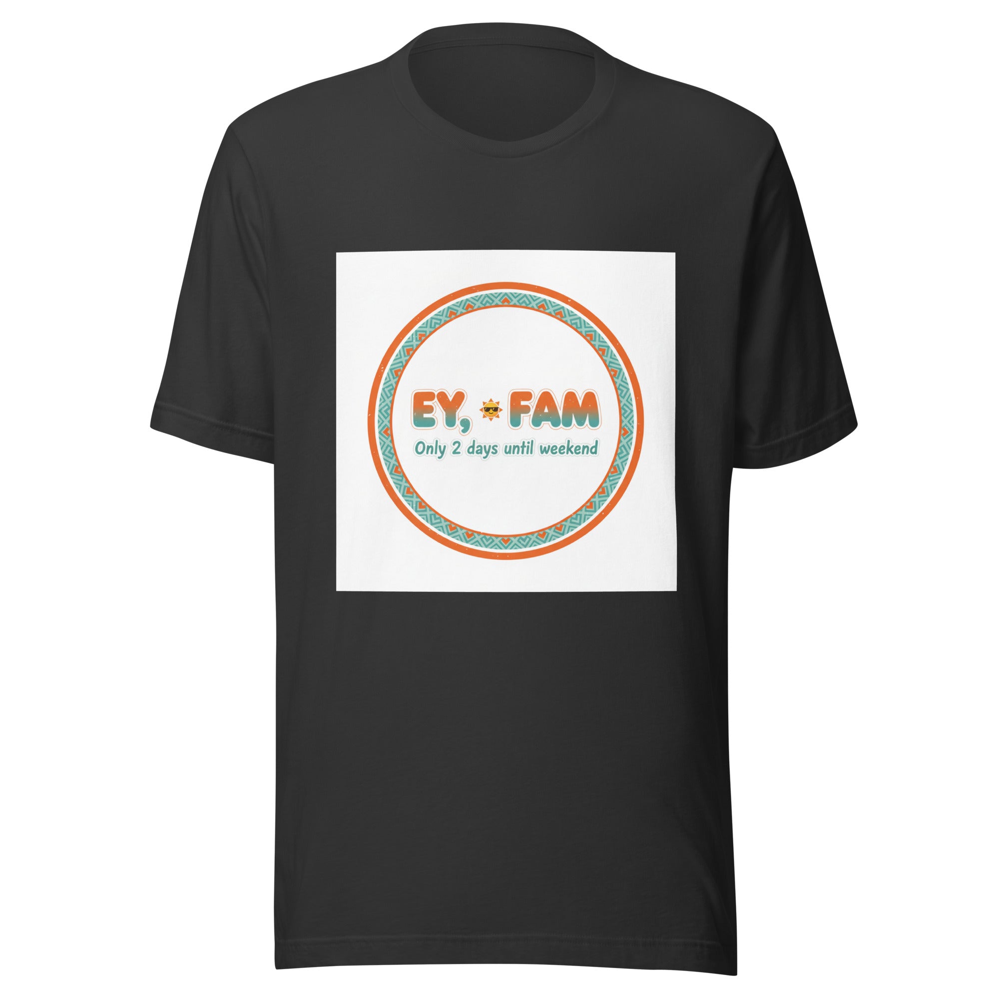 T-Shirt Unisex - EY, FAM! - Das CRAZY-Produktgruppe. Jugendwort-Geschenk für die Clique. Stylisch & locker. Jetzt bei KCCMShop.de bestellen!