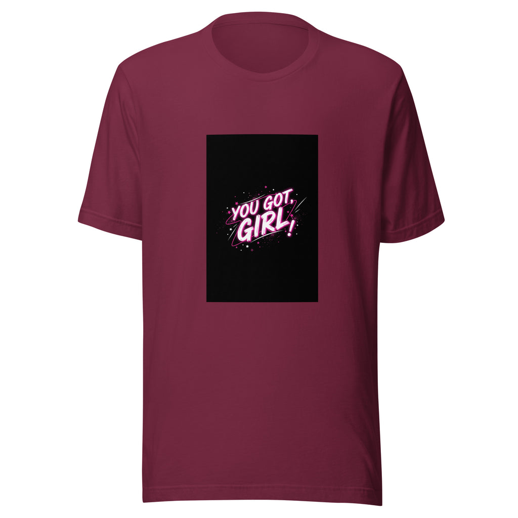 T-Shirt Unisex - You got, Girl! - Das CRAZY-Produktgruppe. Jugendwort-Geschenk für Teens. Stylisch & locker. Jetzt bei KCCMShop.de bestellen!